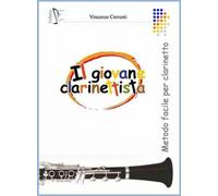 Il giovane clarinettista. Metodo per clarinetto. Ediz. per la scuola