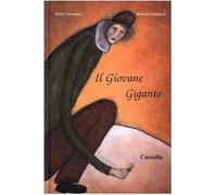 Il giovane gigante. Ediz. illustrata