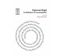 Il giovane Hegel. La dialettica e le sue prospettive