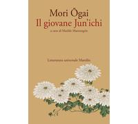 Il giovane Jun'ichi [Paperback] [Apr 24, 2026] Mori, Ogai and Mastrangelo, Matil