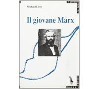 Il giovane Marx e la teoria della rivoluzione