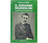 Il Giovane Mussolini Rievocato Da Un Suo Compagno Di Scuola