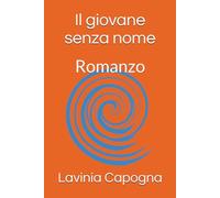 Il giovane senza nome: Romanzo