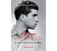 Il giovane Strehler. Da Novara al Piccolo Teatro di Milano