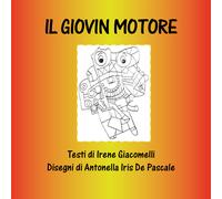 Il Giovin Motore di Irene Giacomelli, 2020, Youcanprint