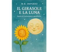 IL GIRASOLE E LA LUNA: STORIE DI INCLUSIONE E GENTILEZZA