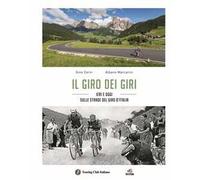 Il giro dei giri. Ieri e oggi sulle strade del Giro d'Italia
