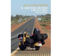 Il giro del mondo a 80 all'ora. Parte prima