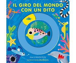 Il giro del mondo con un dito. Ediz. a colori