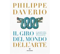 Il giro del mondo dell'arte [Hardcover] [Sep 02, 2021] Daverio, Philippe