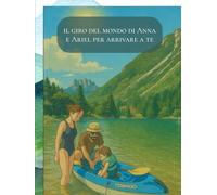 Il giro del mondo di Anna e Ariel per arrivare a te