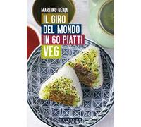Il giro del mondo in 60 piatti veg