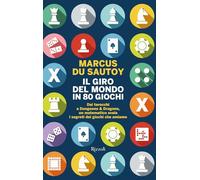 Libri Du Sautoy Marcus - Il Giro Del Mondo In 80 Giochi. Dai Tarocchi A Dungeons