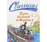 Il giro del mondo in 80 giorni da Jules Verne. Classicini. Ediz. illustrata