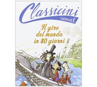 Il giro del mondo in 80 giorni da Jules Verne. Classicini. Ediz. illustrata