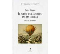 Il giro del mondo in 80 giorni. Ediz. integrale