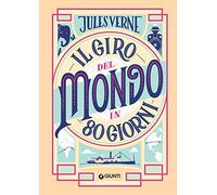 Il giro del mondo in 80 giorni. Nuova ediz.