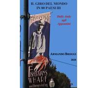 Il giro del mondo in 80 Paesi. Vol. 3: Dalle Ande agli Appennini.