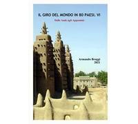 Il giro del mondo in 80 Paesi. Vol. 6: Dalle Ande agli Appennini.