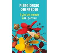Piergiorgio Odifreddi – Il giro del mondo in 80 pensieri