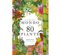 IL GIRO DEL MONDO IN 80 PIANTE - DRORI JONATHAN - L'IPPOCAMPO