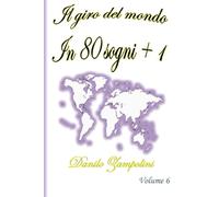 Il giro del mondo in 80 sogni + 1: Volume 6