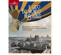 Il giro del mondo in 80 stanze. Un viaggio attraverso il cosmorama di Huber Sattler (1817-1904)