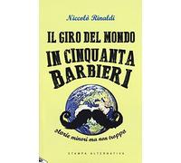 Il giro del mondo in cinquanta barbieri. Storie minori ma non troppo