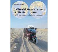Libri Marcello Anglana - Il Giro Del Mondo In Moto In Ottantatre Giorni. 34.000