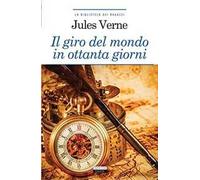Il giro del mondo in ottanta giorni. Ediz. integrale. Con Segnalibro