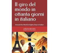 Il giro del mondo in ottanta giorni in italiano: (Around the World in Eighty Days in Italian)