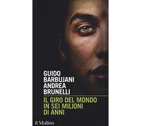 Il giro del mondo in sei milioni di anni