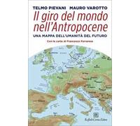 IL GIRO DEL MONDO NELL'ANTROPOCENE. UNA MAPPA DELL'UMANITA' DEL FUTURO -