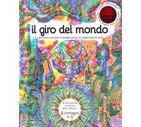 Il giro del mondo. Patrimonio culturale e meraviglie naturali: un caleidoscopio di colori. Con gadget