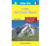 Il giro del Monte Bianco. Percorso base e percorso insolito. Ediz. a spira...