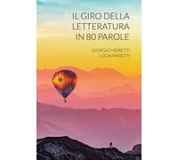 Il giro della letteratura in 80 parole
