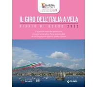 Il giro dell'Italia a vela. Diario di bordo 2023. Ediz. a colori