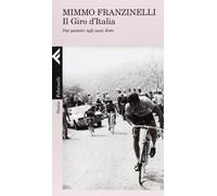 Il Giro d'Italia. Dai pionieri agli anni d'oro
