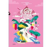 Il giro d'Italia illustrato. Ediz. a colori