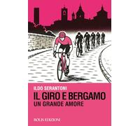 Il giro e Bergamo. Un grande amore
