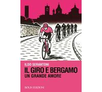 Il giro e Bergamo. Un grande amore