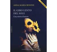 Il giro lento del sole. Nuova ediz.