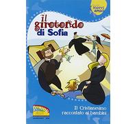 Il girotondo di Sofia. Il cristianesimo raccontato ai bambini