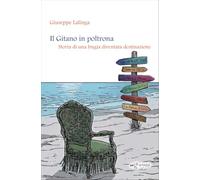 Il Gitano in poltrona. Storia di una bugia diventata destinazione