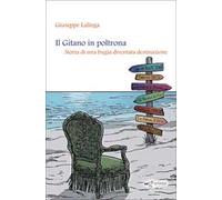 Il Gitano in poltrona. Storia di una bugia diventata destinazione