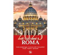 Il giubileo a Roma 2025. Guida al pellegrinaggio. Con QR-code