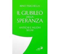 Il Giubileo della speranza. Antichi e nuovi segni