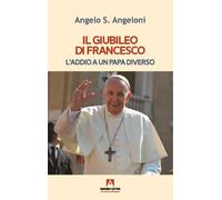 Il Giubileo di Francesco. L'addio a un papa diverso [Paperback] [Jun 06, 2025] A
