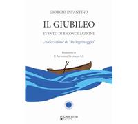 Il Giubileo. Evento di riconciliazione. Un'occasione di «pellegrinaggio» -...