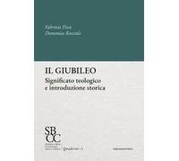 Il giubileo. Significato teologico e introduzione storica